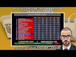 Sensible World Of Soccer 96/97 Career Mode On The A500 Mini - Part 17: Return To The Premier League!