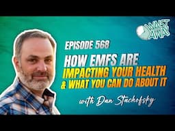 How EMFs Are Impacting Your Health & What You Can Do About It | Dan Stachofsky