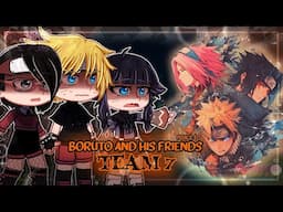 [𝖱𝖤𝖴𝖯𝖫𝖮𝖠𝖣] 𝖡𝗈𝗋𝗎𝗍𝗈 𝖺𝗇𝖽 𝖧𝗂𝗌 𝖥𝗋𝗂𝖾𝗇𝖽𝗌 𝗋𝖾𝖺𝖼𝗍 𝗍𝗈 𝖳𝖤𝖠𝖬 7 | 𝖦𝖺𝖼𝗁𝖺 𝖫𝗂𝖿𝖾