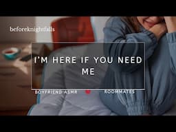 ASMR: i’m here if you need me