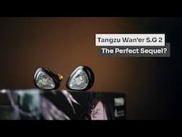 Tangzu Wan’er S.G 2 Review – The Best Budget IEM Just Got Better! 🎧