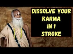 After this proccess you'll  see that whole karmic influence is illusory -  Sadhguru