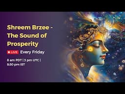 May 16, 2025 Shreem Brzee - The Sound of Prosperity | Mantra Meditation for Attraction & Abundance