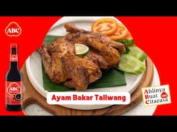 Resep Istimewa AYAM BAKAR TALIWANG, Pedas & Segar! - Resep Ahli ABC #KecapManisABC