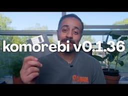 ricing windows just got 10x easier - komorebi v0.1.36