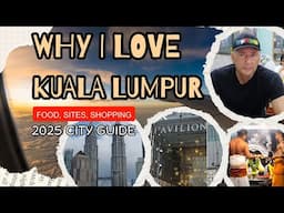 Kuala Lumpur, Malaysia Why I Love It