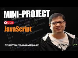Let's build a mini project in JavaScript | JavaScript in Depth