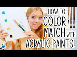 How to Color Match in Acrylics!