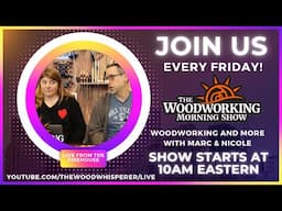 The Woodworking Morning Show for April 25, 2025