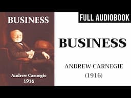 Business (1916) by Andrew Carnegie | Full Audiobook