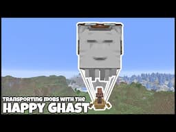How To Transport Mobs Using The HAPPY GHAST In MINECRAFT 1.21.6