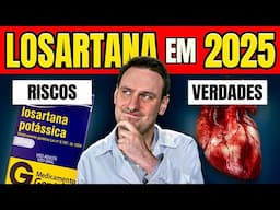 LOSARTANA em 2025: Efeitos, riscos, benefícios e mitos explicados!