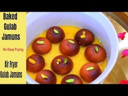 Air Fryer Gulab Jamun with Instant Mawa/Khoya | Baked Gulab Jamun - Whole Wheat No Deep Fry Recipe