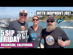 5 Sip Friday with @IndpndntJoe in Oceanside, CA!