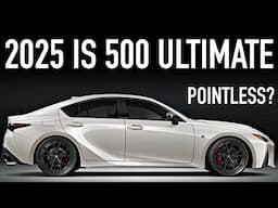 The 2025 Lexus IS 500 Ultimate Edition is a POINTLESS Model?