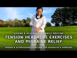 Tension Headache Exercises. Migraine Relief | Qigong & Acupressure Daily Routine