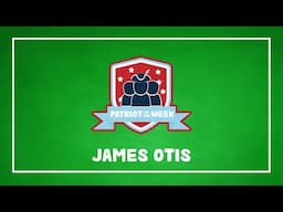 Patriot of the Week: James Otis