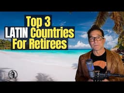 Top 3 Latin American Countries Retirees Are Moving To
