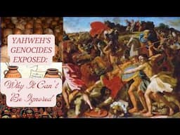Yahweh’s Genocides Exposed: Why It Can’t Be Ignored