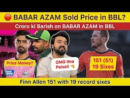 Babar Azam Prize Money in BBL? Finn Allen 151 in Major League Cricket