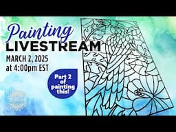 Painting Livestream - Part 2! Finishing up the March/April panel for my new 2025 Calendar!