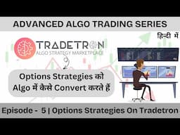📈Ep. 5 | How to Create Options Strategies on Tradetron | Advanced Algo Trading Series 🚀