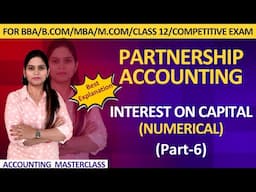 Interest On Capital | Partnership Accounting | Meaning | Numerical | BBA | MBA | Pooja Singh