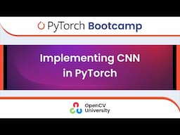 Pytorch Bootcamp for Beginners - 5 | Implementing CNN in Pytorch