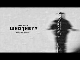 WHO THEY  Music Video Karan Aujla   Yeah Proof   Latest Punjabi Songs 2025