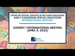 Early Childhood Special Education Cohort 1 Informational Meeting (April 9, 2025)