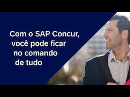 Assuma o Controle das Despesas e Viagens da Sua Empresa com SAP Concur
