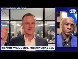 Dennis Woodside, Freshworks CEO: A Fortt Knox Update