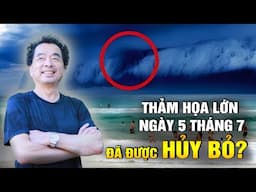 Thảm họa lớn ngày 5 tháng 7 năm 2025 đã được hủy bỏ? Dự đoán gây sốc nhất của năm nay