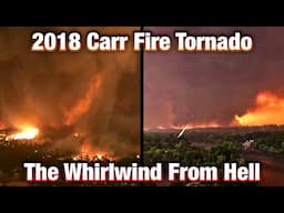 The Whirlwind From Hell | 2018 Carr Fire Tornado