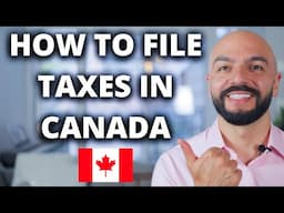 How To File Taxes In Canada 2025 // Beginner Guide