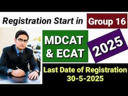 Registration Start in Group 16 MDCAT & ECAT 2025 #MDCAT #2025 #ECAT