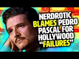Nerdrotic blames Pedro Pascal and Unions for Hollywood's "failures"