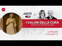 I VALORI DELLA CURA - Bioetica e Deontologia | Areté LIVE EP5 con G. Favaretto