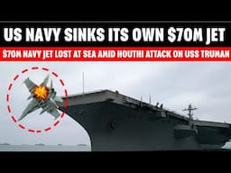 US NAVY sinks its own $70M Jet | USS Truman’s Jet Mishap: Accident or Attack? Houthi Attack