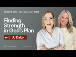Overcoming Insecurity & Finding Strength in God | Christine Caine's Life & Leadership | JJ Dalton
