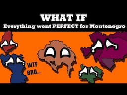 What if Everything went PERFECT for Montenegro?