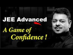 JEE Advanced is a Game of Confidence !!! 🔥🔥🔥
