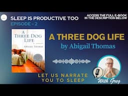 Drift Off to Abigail Thomas' A Three Dog Life: Sleep Is Productive Too Podcast - Episode 2
