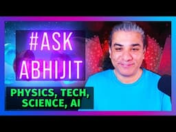 #AskAbhijit - Physics, Science, AI, Tech: ALL Episodes