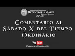 Comentario al Sábado X del Tiempo Ordinario.