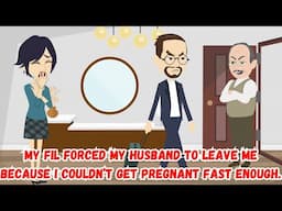 【AT】My FIL Forced My Husband to Leave Me Because I Couldn’t Get Pregnant Fast Enough.
