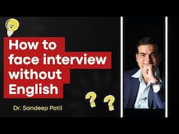 The SHOCKING Truth About English Fluency in Job Interviews No One Tells You. | Dr. Sandeep Patil.
