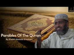 The Parables Of The Quran Ep 2 | Sheikh Mostafa Shaybani