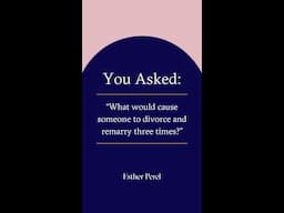 Did I really Divorce and Remarry 3 Times? Esther Perel Answers.