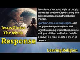 Leaving Religion: Jesus Christ The Myth Response